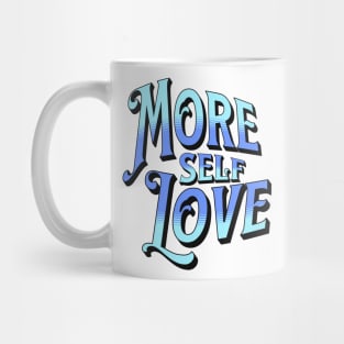 More Self Love (Blue) Mug